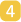 4