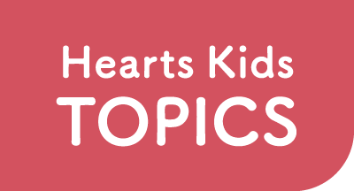 Hearts Kids TOPICS